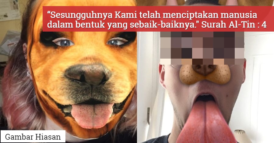 Ramai Yang Guna Tapi Tak Tahu Rupanya Ini Hukum Sebenar Pakai Filter Wajah Anjing